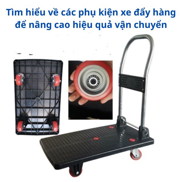 Tìm hiểu về các phụ kiện xe đẩy hàng để nâng cao hiệu quả vận chuyển