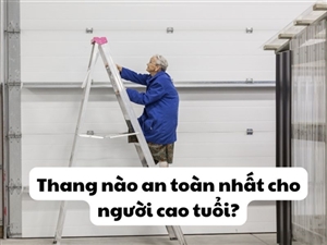Thang nào an toàn nhất cho người cao tuổi?