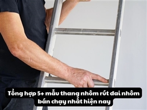 Tổng hợp 5+ mẫu thang nhôm rút đai nhôm bán chạy nhất hiện nay